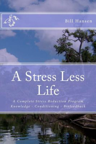 Книга A Stress Less Life Bill Hansen