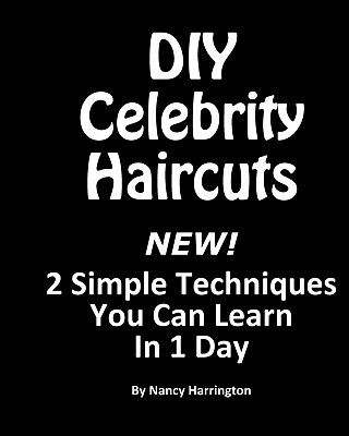 Kniha DIY Celebrity Haircuts: Give yourself a celebrity hairstyle with 2 simple techniques you can learn in 1 day. Nancy Harrington