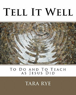 Tell It Well: To Do and To Teach as Jesus Did Enbook Česko