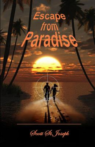 Knjiga Escape from Paradise Scott St Joseph
