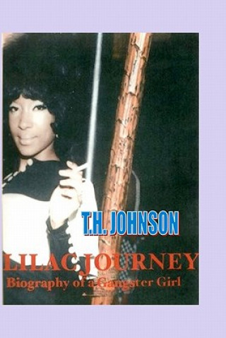 Buch Lilac Journey Biography of a Gangster Girl T H Johnson