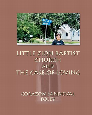 Kniha Little Zion Baptist Church and The Case of Loving Corazon Sandoval Foley
