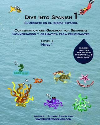 Книга Dive into Spanish: Spanish for beginners: Level 1 Liliana Zambrano