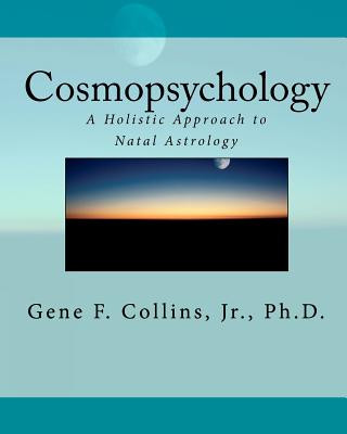 Książka Cosmopsychology: A Holistic Approach to Natal Astrology Dr Gene F Collins Jr