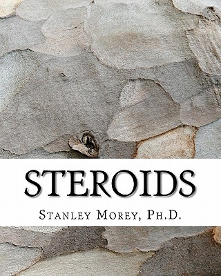 Книга Steroids: Anabolic-Androgenic Agents "What Are They?" Stanley W Morey Ph D