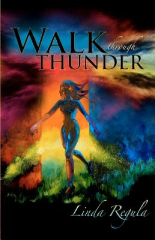 Book Walk Through Thunder Linda Regula