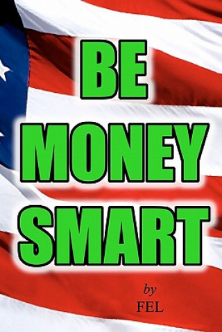 Kniha Be Money Smart Fel