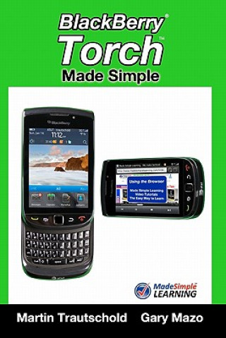 Kniha BlackBerry Torch Made Simple: For the BlackBerry Torch 9800 Series Smartphones Martin Trautschold