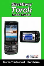 Carte BlackBerry Torch Made Simple: For the BlackBerry Torch 9800 Series Smartphones Martin Trautschold