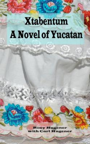 Boek Xtabentum Rosy Hugener
