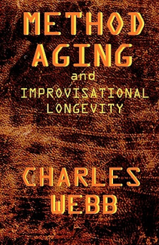 Book Method Aging and Improvisational Longevity Charles Webb