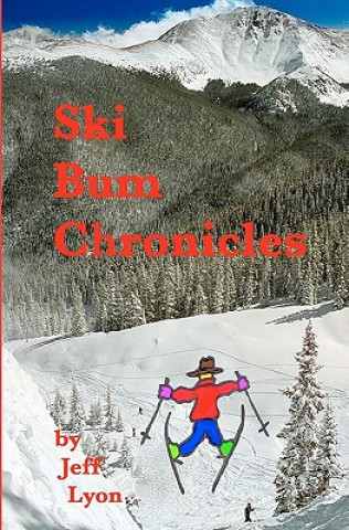 Kniha Ski Bum Chronicles MR Jeff L Lyon