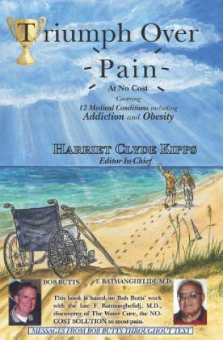 Książka Triumph Over Pain: 12 Medical Conditions Including Addiction and Obesity Harriet Clyde Kipps