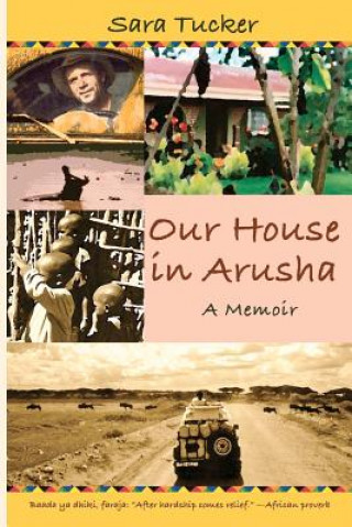 Kniha Our House in Arusha Sara Tucker