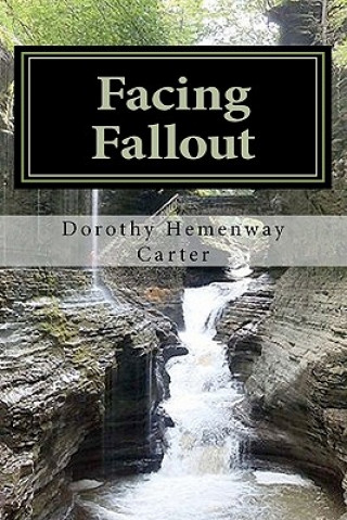 Knjiga Facing Fallout Dorothy Hemenway Carter