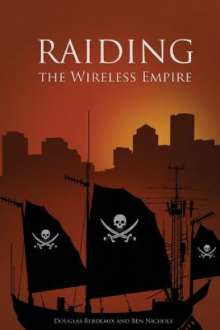 Könyv Raiding the Wireless Empire Douglas Berdeaux