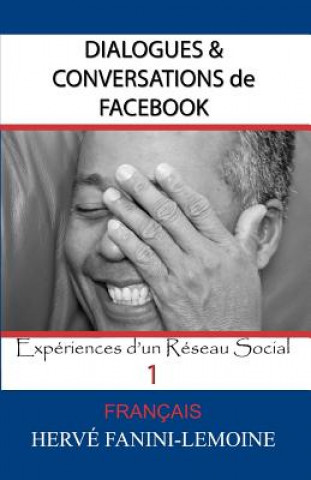 Carte Dialogues & Conversations de Facebook: Expériences d'un Réseau Social Herve Fanini-Lemoine