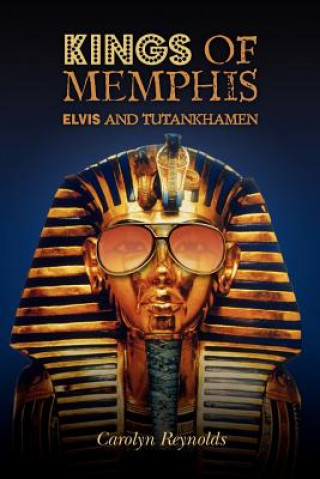 Carte Kings of Memphis: Elvis and Tutankhamen Carolyn Reynolds