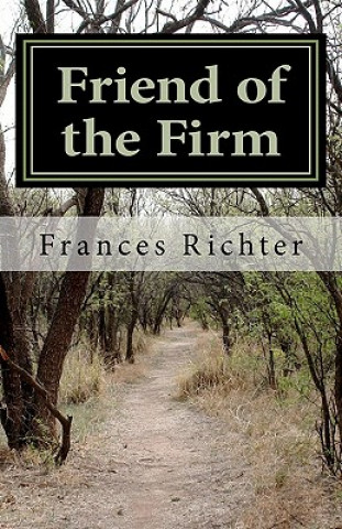 Książka Friend of the Firm: A Sheldon Bailey Mystery Frances Richter