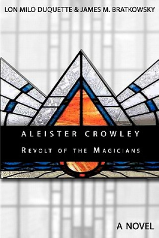 Kniha Aleister Crowley - Revolt of the Magicians Lon Milo DuQuette
