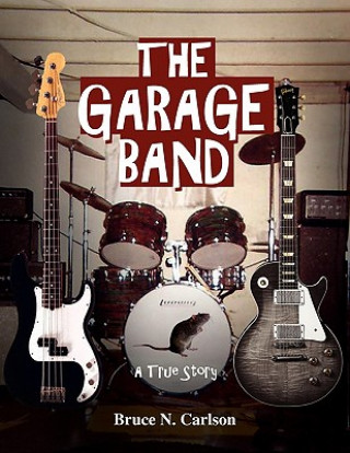 Book Garage Band Bruce N Carlson