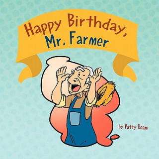 Carte Happy Birthday, Mr. Farmer Patty Boam