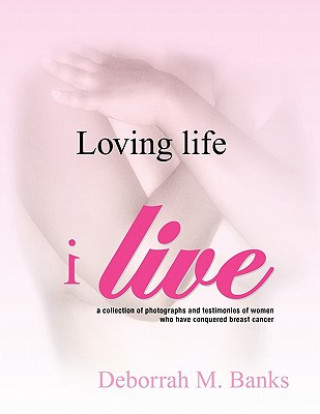 Книга Loving Life, I Live Deborrah M Banks