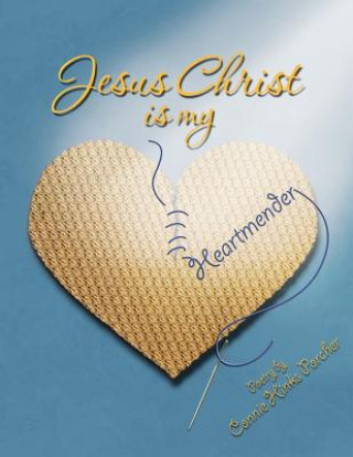 Livre Jesus Christ Is My Heartmender Connie Porcher