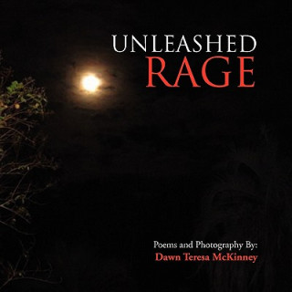 Knjiga Unleashed Rage Dawn Teresa McKinney