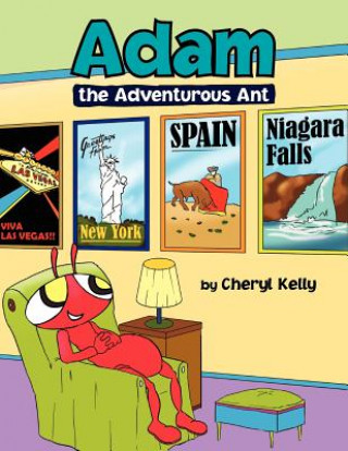 Kniha Adam the Adventurous Ant Cheryl Kelly