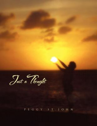 Knjiga Just a Thought Peggy St John