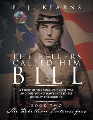 Carte Fellers Called Him Bill (Book II) P J Kearns