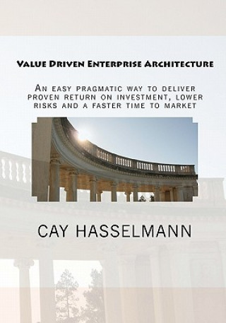 Knjiga Value Driven Enterprise Architecture Cay Hasselmann