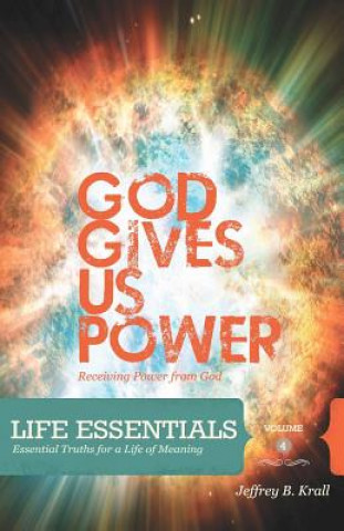 Kniha God Gives Us Power: Receiving Power From God Jeffrey B Krall