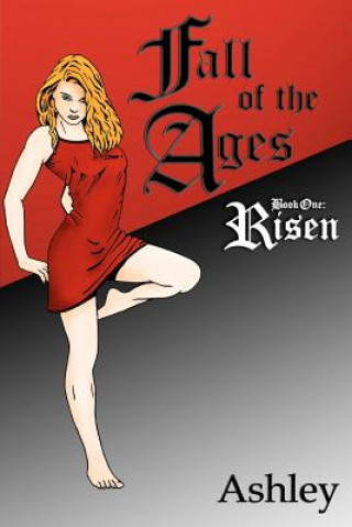Kniha Fall of the Ages Book One: Risen Ashley