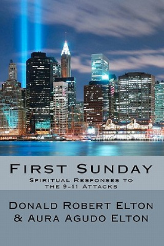 Kniha First Sunday: Spiritual Responses to the 9-11 Attacks Aura Agudo Elton