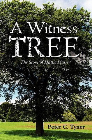 Kniha A Witness Tree: The Story of Hattie Plain Peter C Tyner