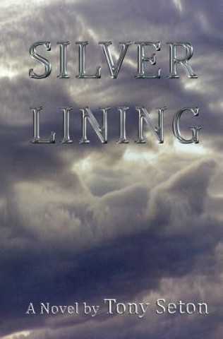 Knjiga Silver Lining Tony Seton