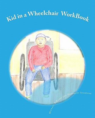 Kniha Kid in a Wheelchair WorkBook: Teaching children about others with disabilities Michael R Basso