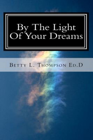 Книга By The Light Of Your Dreams Betty L Thompson