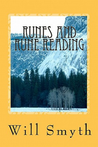 Könyv Runes and Rune Reading: An Introduction to the Runic Symbols of Northern Europe Will Smyth