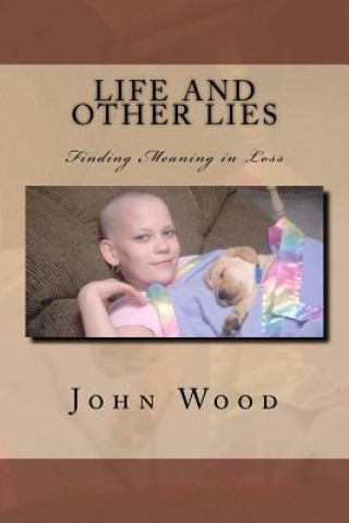 Книга Life and Other Lies: An Encounter With Darkness John P Wood