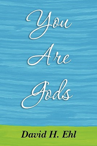 Könyv You Are Gods David H Ehl
