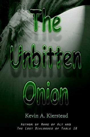 Книга The Unbitten Onion Kevin A Kierstead