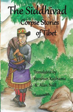 Kniha The Siddhivad Corpse Stories of Tibet Ryoshun Kajihama