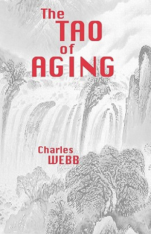 Książka The TAO of AGING Charles Webb