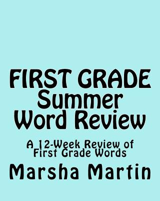 Carte FIRST GRADE Summer Word Review: A 12-Week Review of First Grade Words Marsha Martin