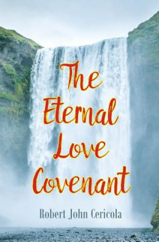 Kniha The Eternal Love Covenant Robert John Cericola