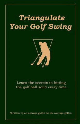 Knjiga Triangulate Your Golf Swing Ron Celano