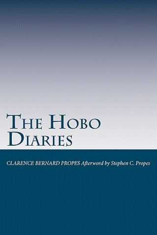 Knjiga The Hobo Diaries: Nickerson Days - The Thousand Miler Stephen C Propes